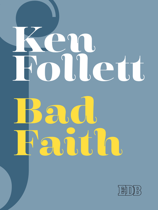 Title details for Bad Faith by Ken Follett - Wait list